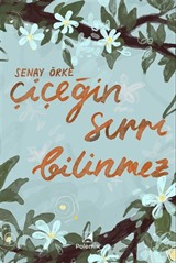 Çiçeğin Sırrı Bilinmez
