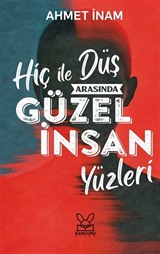Hiç İle Düş Arasında Güzel İnsan Yüzleri