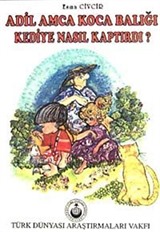 Adil Amca Koca Balığı Kediye Nasıl Kaptırdı