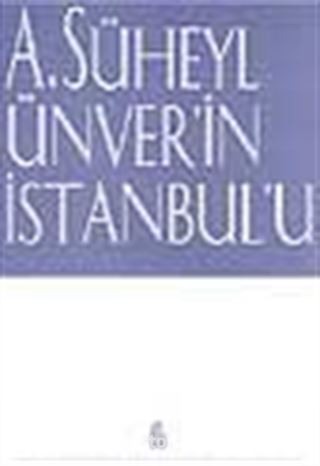 A.Süheyl Ünver'in İstanbul'u
