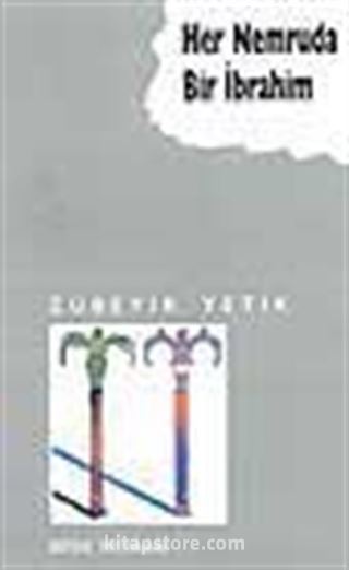 Her Nemruta Bir İbrahim