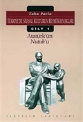 Atatürk'ün Nutuk'u /Türkiyede Siyasal Kültürün Resmi Kaynakları Cilt 1
