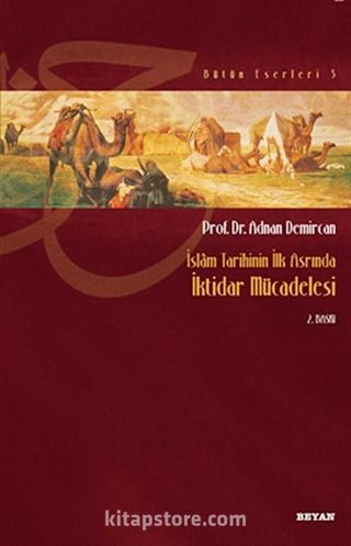 İktidar Mücadelesi / İslam Tarihinin İlk Asrında