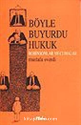 Böyle Buyurdu Hukuk/Robinsonlar Ve Cumalar