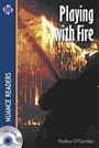Playing with Fire +CD (Nuance Readers Level-2)