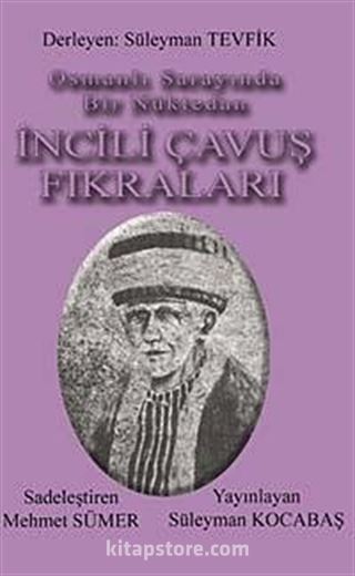 Osmanlı Sarayında Bir Nüktedan İncili Çavuş Fıkraları