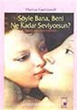 Söyle Bana, Beni ne Kadar Seviyorsun?