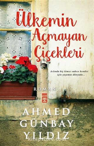 Ülkemin Açmayan Çiçekleri