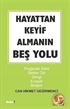 Hayattan Keyif Almanın Beş Yolu (Cep Boy)