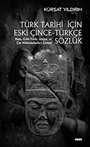 Türk Tarihi İçin Eski Çince-Türkçe Sözlük