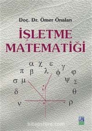 İşletme Matematiği / Doç. Dr. Ömer Önalan