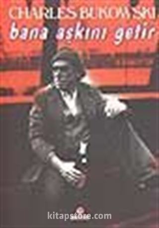Bana Aşkını Getir