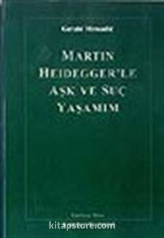 Martın Heidegger'le Aşk Ve Suç Yaşam