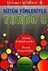 Bütün Yönleriyle Turbo C