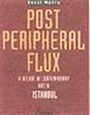 Post Peripheral Flux a Decade of Contemporary Art in Istanbul