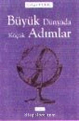 Büyük Dünyada Küçük Adımlar