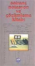 Satranç Notasyon ve Çözümleme Kitabı