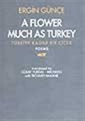 Türkiye Kadar Bir Çiçek (A Flower Much As Turkey)