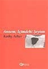 Annem; İçimdeki Şeytan