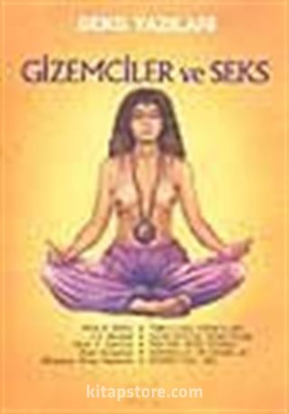Gizemciler ve Seks -Seks Yazıları-