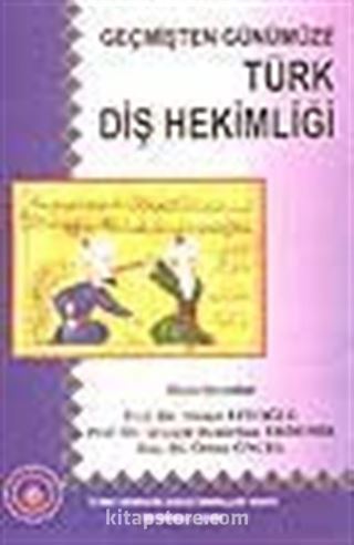 Geçmişten Günümüze Türk Diş Hekimliği
