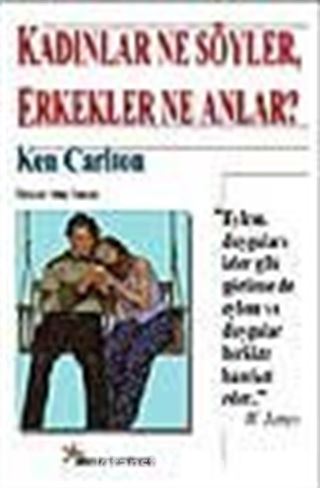 Kadınlar Ne Söyler Erkekler Ne Anlar