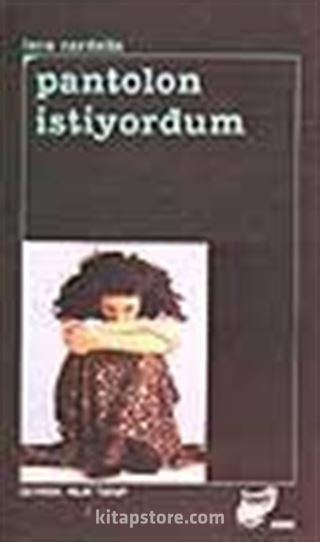 Pantolon İstiyordum