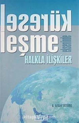 Küreselleşme Ekseninde Halkla İlişkiler