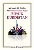 Büyük Kürdistan ABD'nin Neo-Osmanlı Projesi