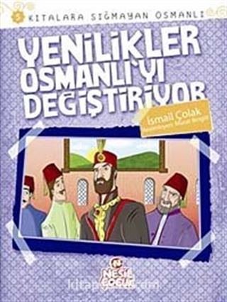Yenilikler Osmanlı'yı Değiştiriyor / Kıtalara Sığmayan Osmanlı-5