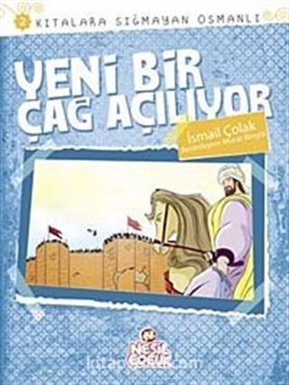 Yeni Bir Çağ Açılıyor / Kıtalara Sığmayan Osmanlı-2