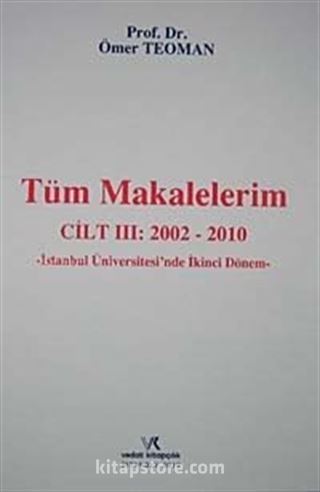 Tüm Makalelerim Cilt: III 2002 - 2010