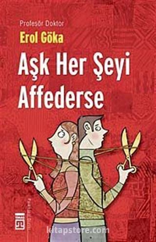 Aşk Her Şeyi Affederse