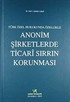 Türk Özel Hukukunda Özellikle Anonim Şirketlerde Ticari Sırrın Korunması