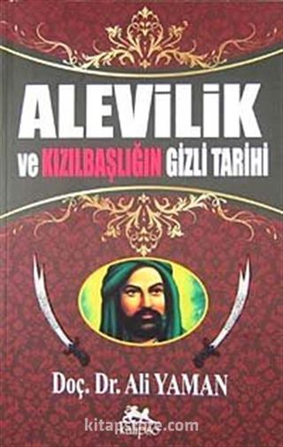 Alevilik Ve Kızılbaşlığın Gizli Tarihi