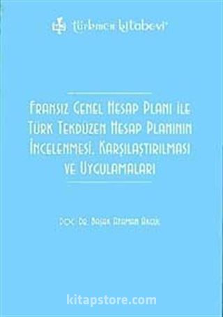 Fransız Genel Hesap Planı ile Türk Tekdüzen Hesap Planının İncelenmesi, Karşılaştırılması ve Uygulamaları