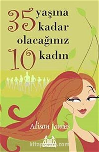 35 Yaşına Kadar Olacağınız 10 Kadın