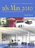 Modelleme ve Görselleştirme 3ds Max 2010 Uygulamalı Örnek Çizimler