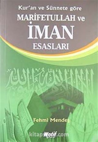 Kur'an ve Sünnete Göre Marifetullah ve İman Esasları