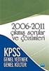 KPSS Genel Yetenek - Genel Kültür 2006-2011 Çıkmış Sorular ve Çözümleri