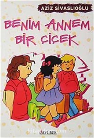 Benim Annem Bir Çiçek