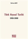 Türk Siyasal Tarihi (1908-2000)