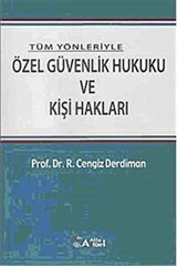 Tüm Yönleriyle Özel Güvenlik Hukuku ve Kişi Hakları