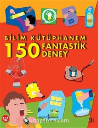 Bilim Kütüphanem 150 Fantastik Deney