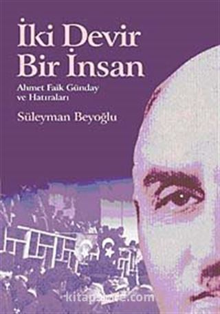 İki Devir Bir İnsan