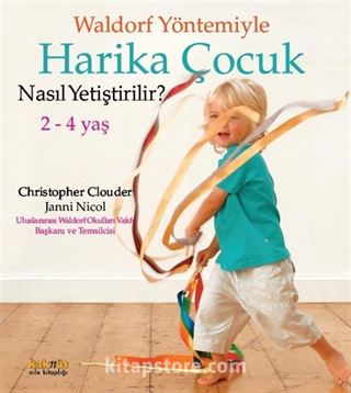 Waldorf Yöntemiyle Harika Çocuk Nasıl Yetiştirilir? (2-4 Yaş)