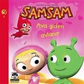 Samsam Ava Giden Avlanır