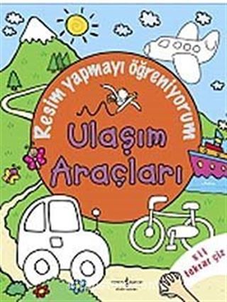 Resim Yapmayı Öğreniyorum - Ulaşım Araçları