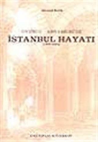 Onuncu Asr-ı Hicri'de İstanbul Hayatı (1495-1591)