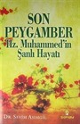 Son Peygamber Hz. Muhammed'in Şanlı Hayatı